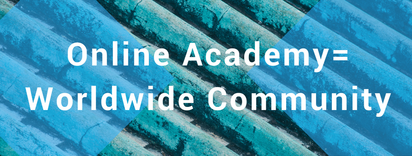 Online Academy = Worldwide Community