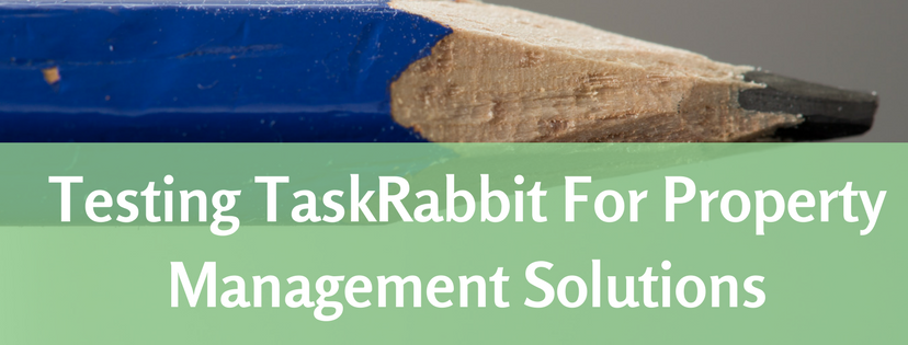 Testing TaskRabbit For Property Management Solutions