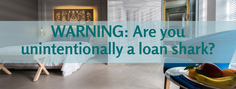 WARNING: Are you unintentionally a loan shark?