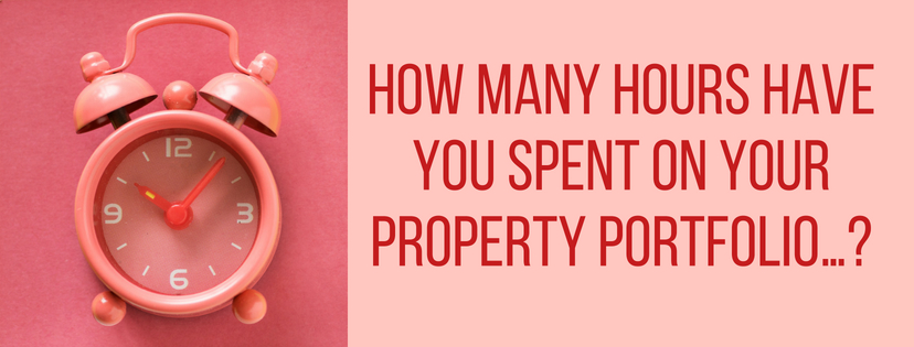 How many hours have you spent on your property portfolio…?