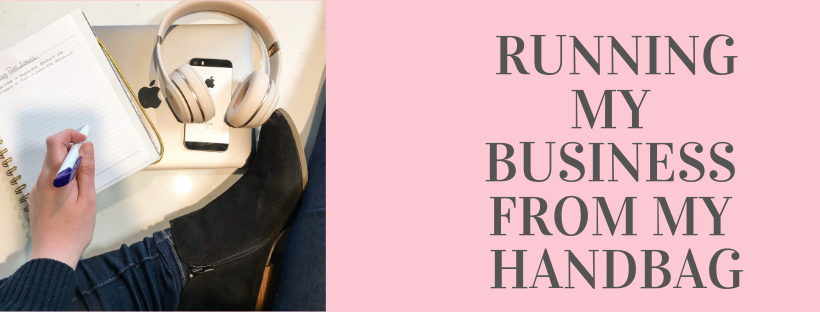 Running My Business From My Handbag!