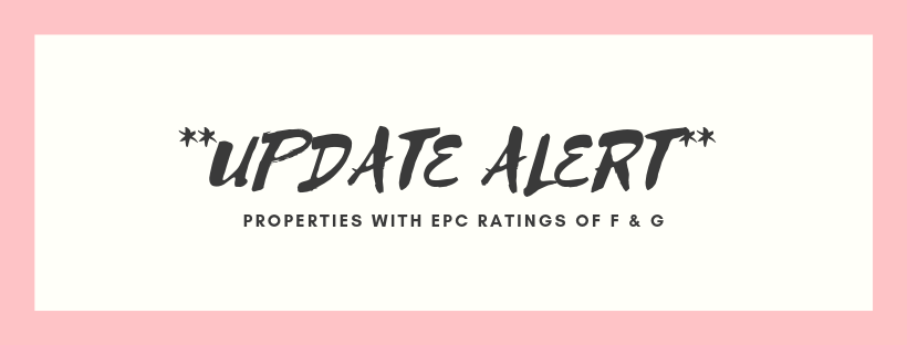 **UPDATE ALERT** Properties With EPC Ratings of F & G