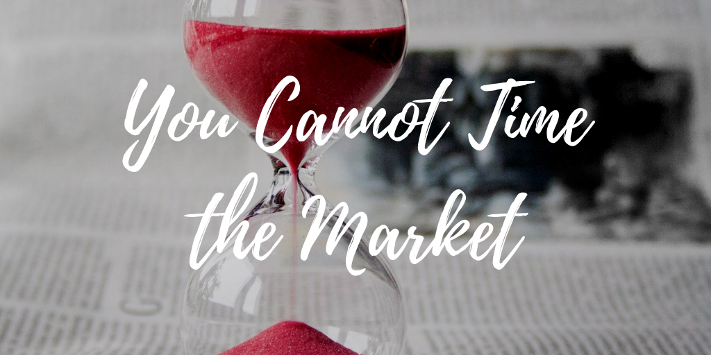 ‘You cannot time the market’