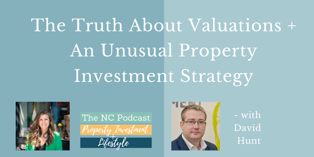 The Truth About Valuations + An Unusual Property Investment Strategy