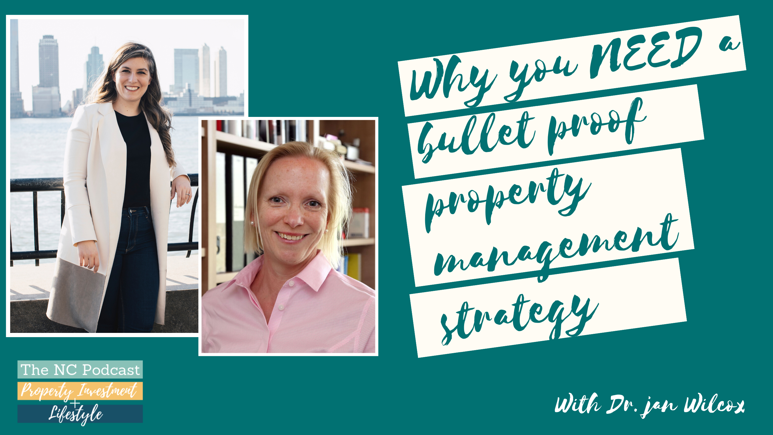 Why you NEED a bullet proof property management strategy with Dr. Jan Wilcox