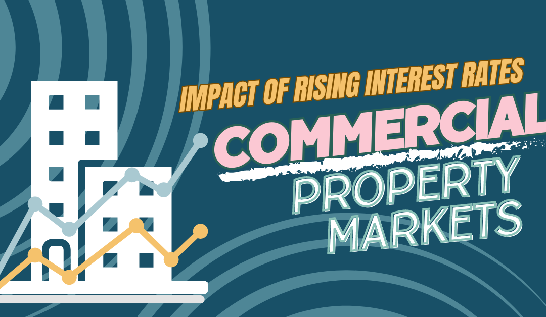 Impact of Rising Interest Rates on Commercial Real Estate Markets