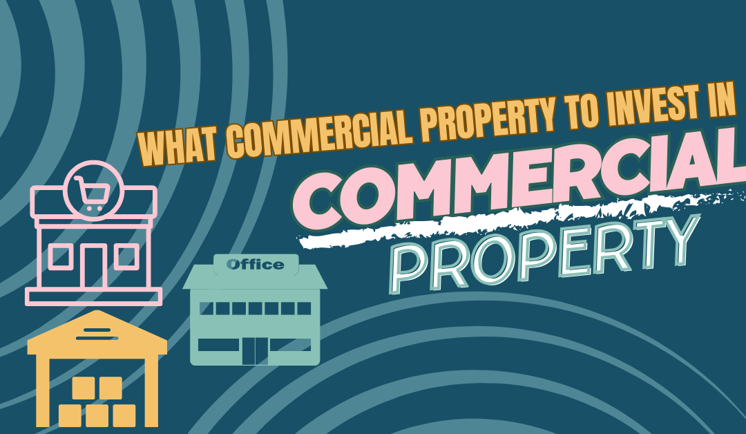 What commercial property to invest in