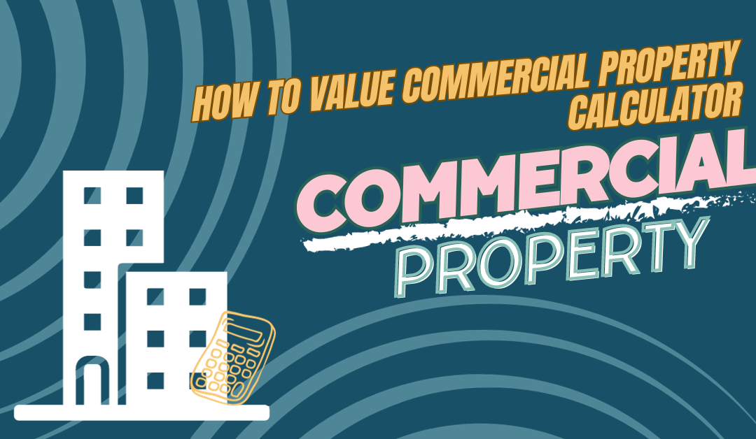 How to Value Commercial Property Calculator