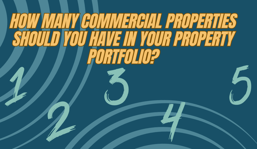 How many commercial properties should you have in your property portfolio?