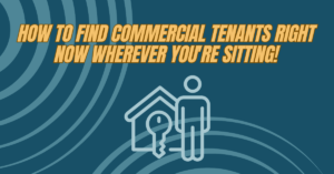 How to find commercial tenants RIGHT NOW wherever you're sitting!